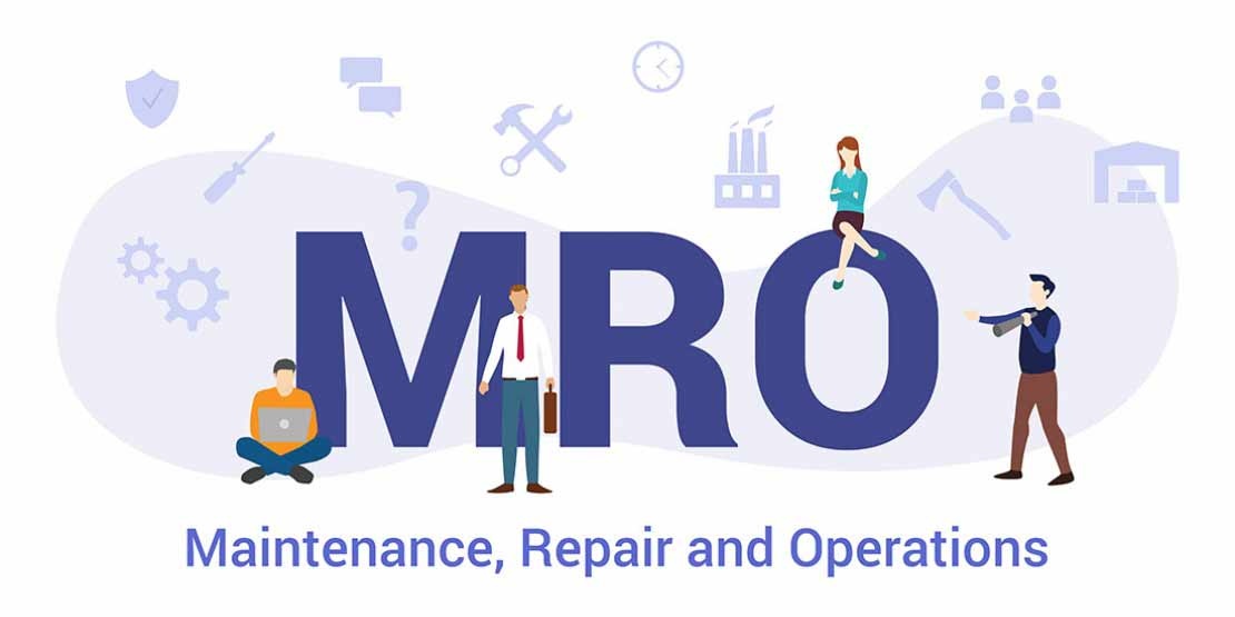 MRO : Maintenance, Repair and Operations